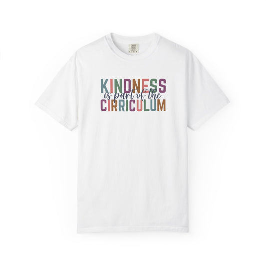 Kindness Is Part of the Curriculum Shirt | Kindness Classroom T-Shirt