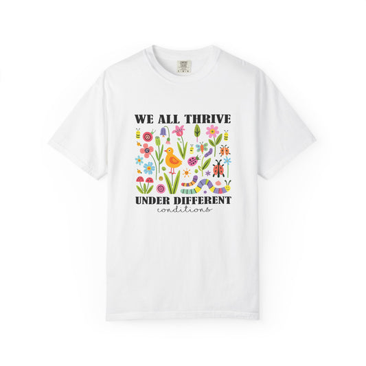 We All Thrive Under Different Conditions T Shirt | Autism Awareness & Neurodiversity Inclusion Tee