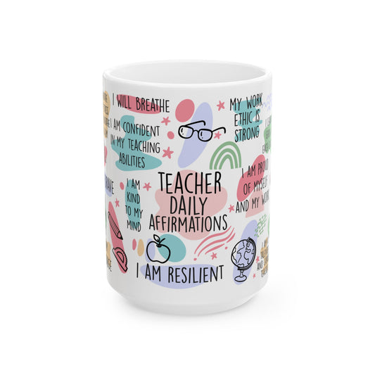 Teacher Daily Affirmations Mug | Positive Motivation Gift for Teachers | 11oz or 15oz Ceramic Mug
