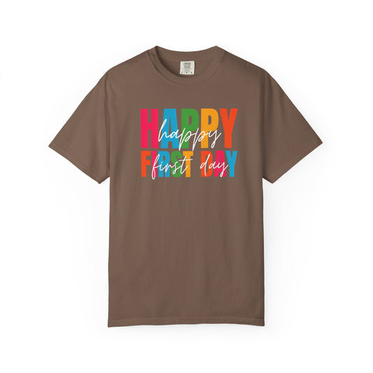 Happy First Day Comfort Colors® School Staff Shirt | First Day of School T-Shirt