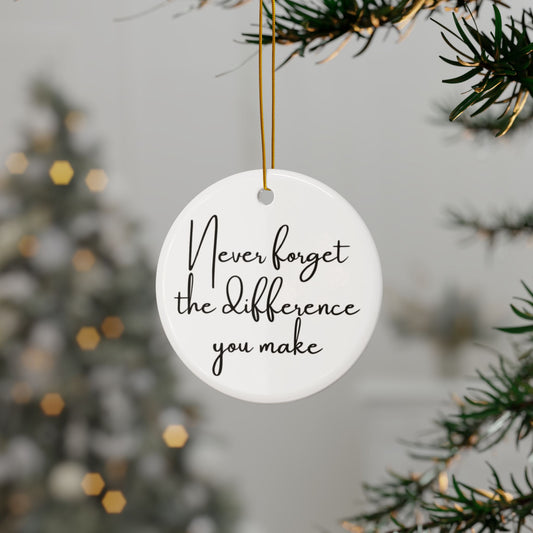 Never Forget the Difference You Make Ornament – Inspirational Gift for Teachers, Friends, Coworkers & Loved Ones