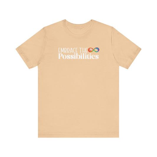 Embrace the Possibilities T-Shirt | Neurodiversity Infinity Symbol Tee