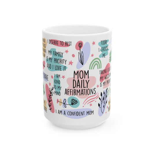 Mom Daily Affirmations Mug | 11oz or 15oz Ceramic Mug