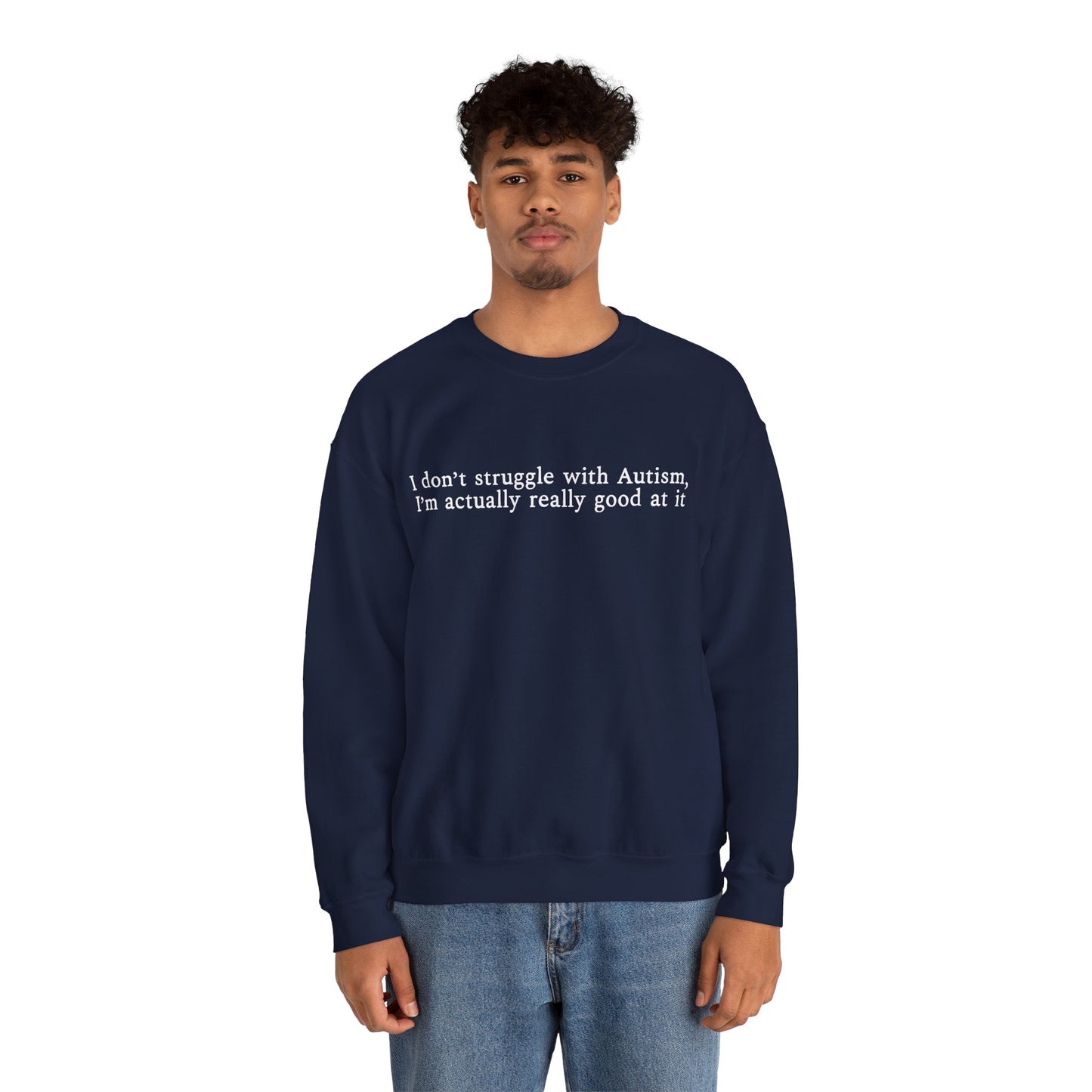 I’m Actually Really Good at It Sweatshirt | Autism Affirmation Crewneck