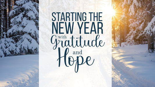 Starting the New Year With Gratitude and Hope