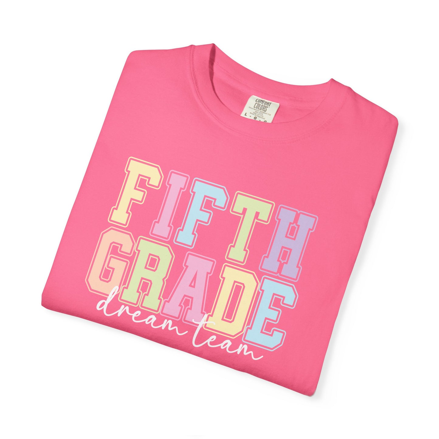 Fifth Grade Dream Team Comfort Colors® Teacher Shirt | Grade Level Teacher T-Shirt
