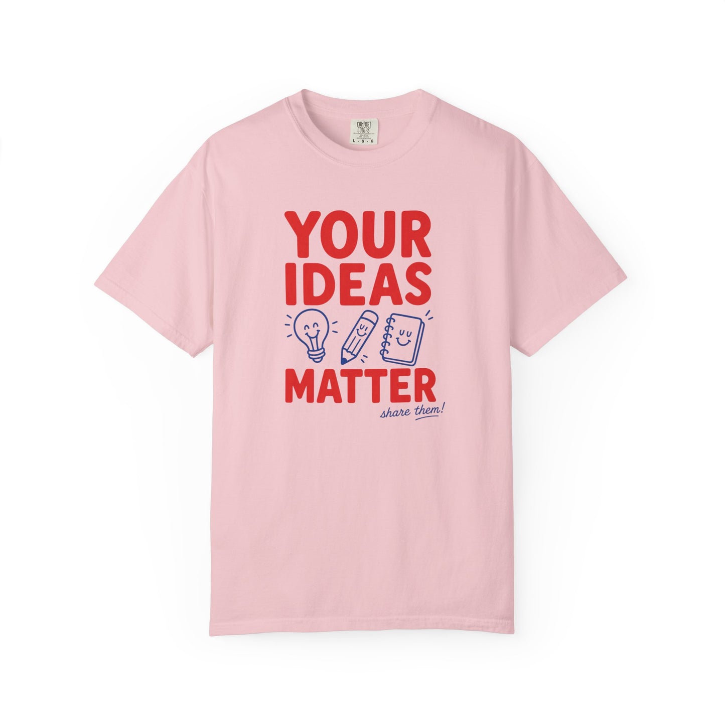 Your Ideas Matter Teacher Shirt | Positive Classroom T-Shirt