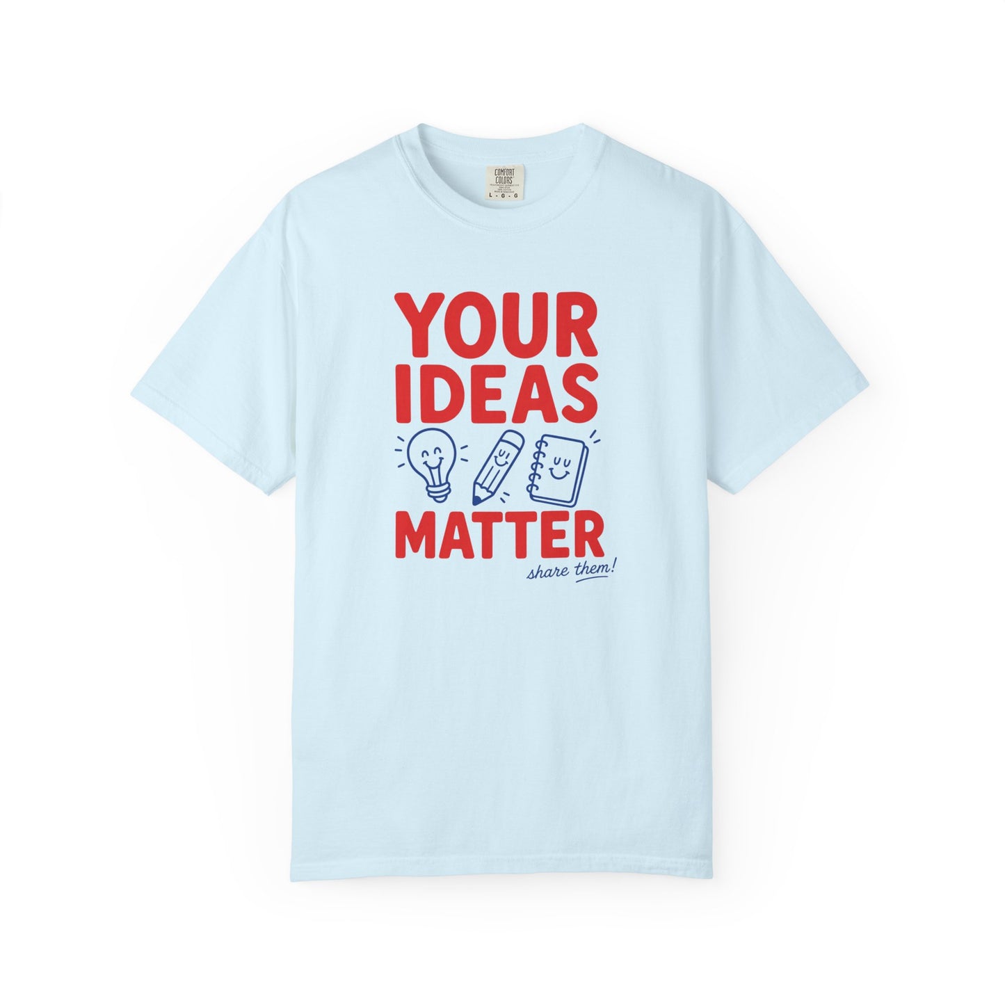 Your Ideas Matter Teacher Shirt | Positive Classroom T-Shirt