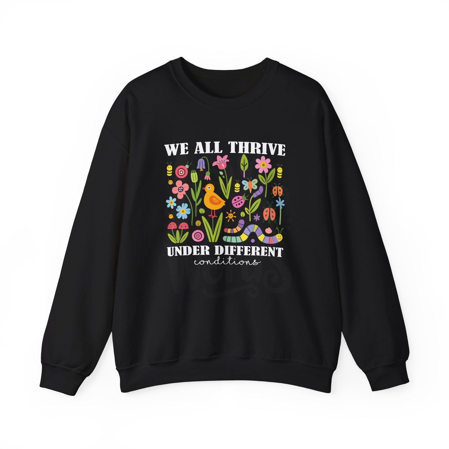 We All Thrive Under Different Conditions Sweatshirt | Autism Awareness & Neurodiversity Inclusion Crewneck