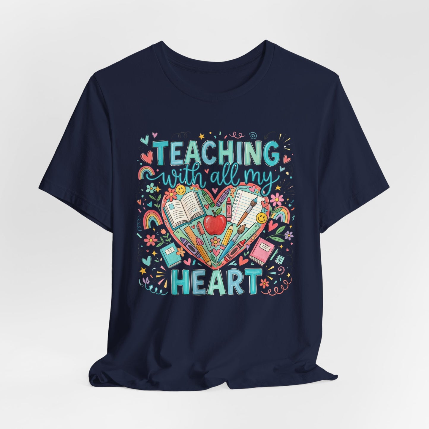 Teaching With All My Heart Teacher Shirt | Cute Back to School Shirt