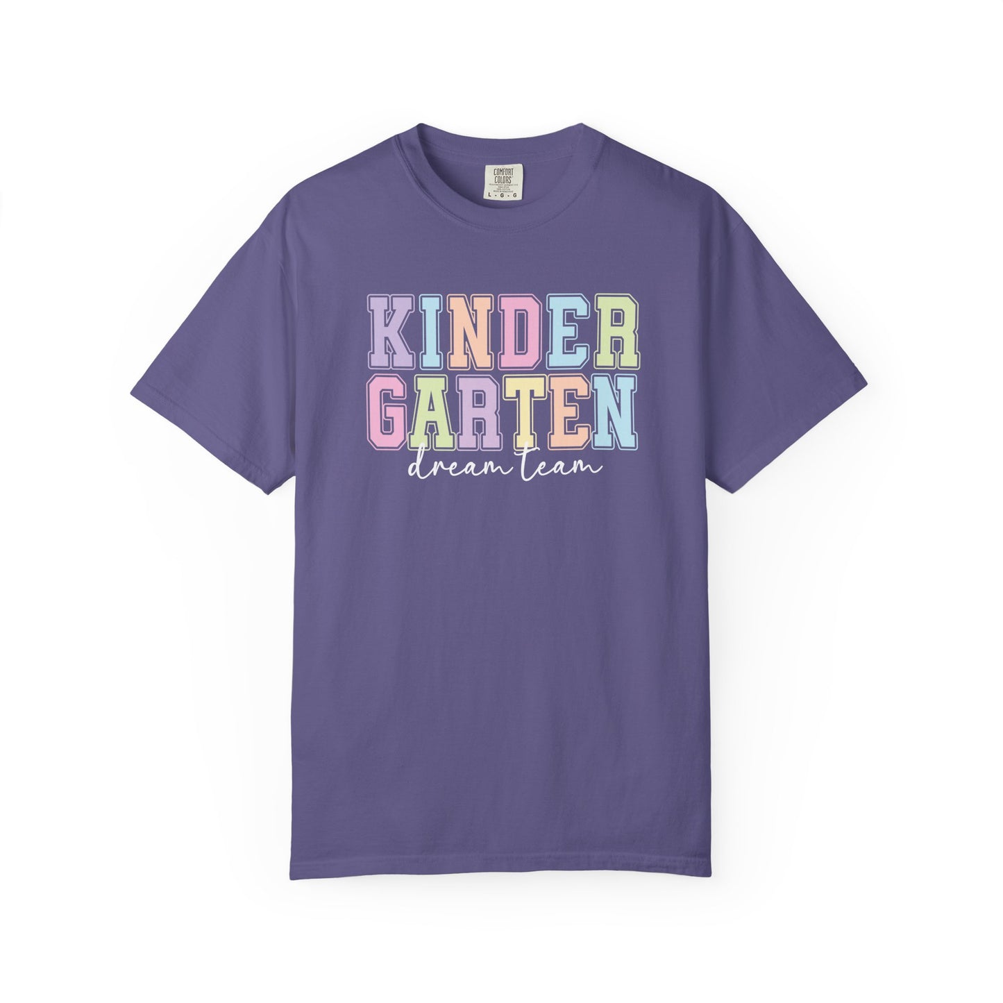 Kindergarten Dream Team Comfort Colors® Teacher Shirt | Grade Level Teacher T-Shirt