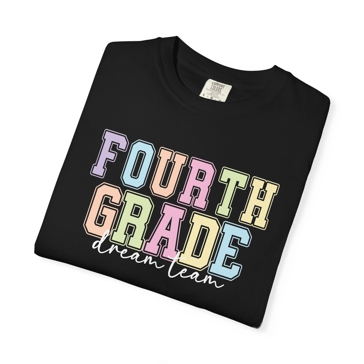 Fourth Grade Dream Team Comfort Colors® Teacher Shirt | Grade Level Teacher T-Shirt
