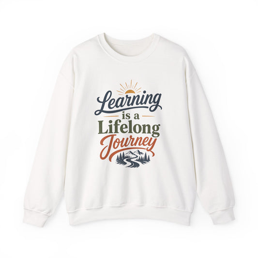 Learning Is a Lifelong Journey Sweatshirt | Inspirational Education Crewneck