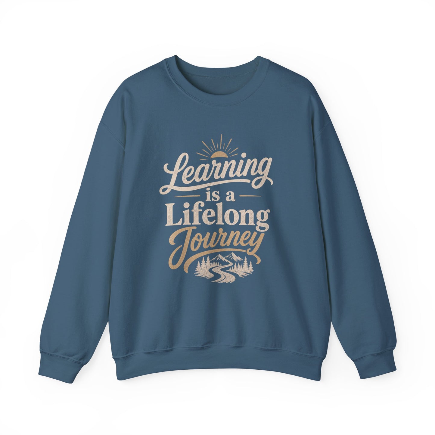 Learning Is a Lifelong Journey Sweatshirt | Inspirational Education Crewneck
