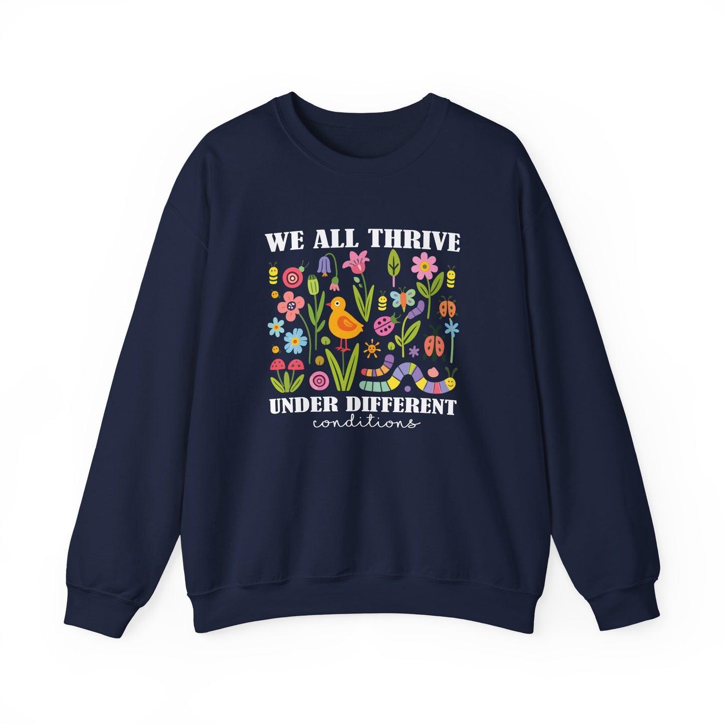 We All Thrive Under Different Conditions Sweatshirt | Autism Awareness & Neurodiversity Inclusion Crewneck