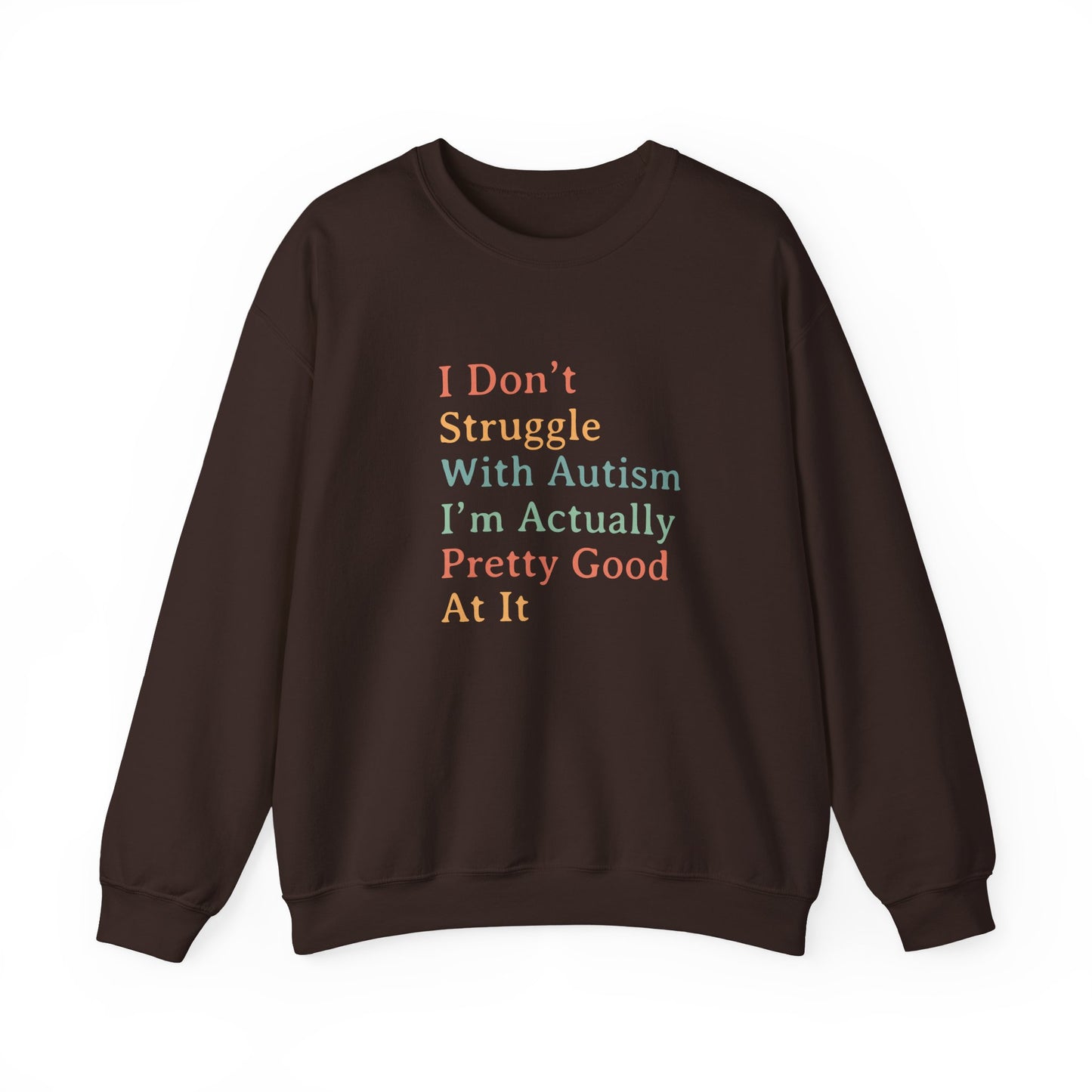 I Don’t Struggle With Autism Sweatshirt | Autism Awareness & Acceptance Crewneck