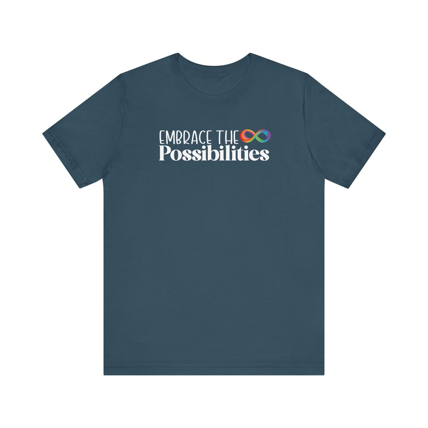 Embrace the Possibilities T-Shirt | Neurodiversity Infinity Symbol Tee