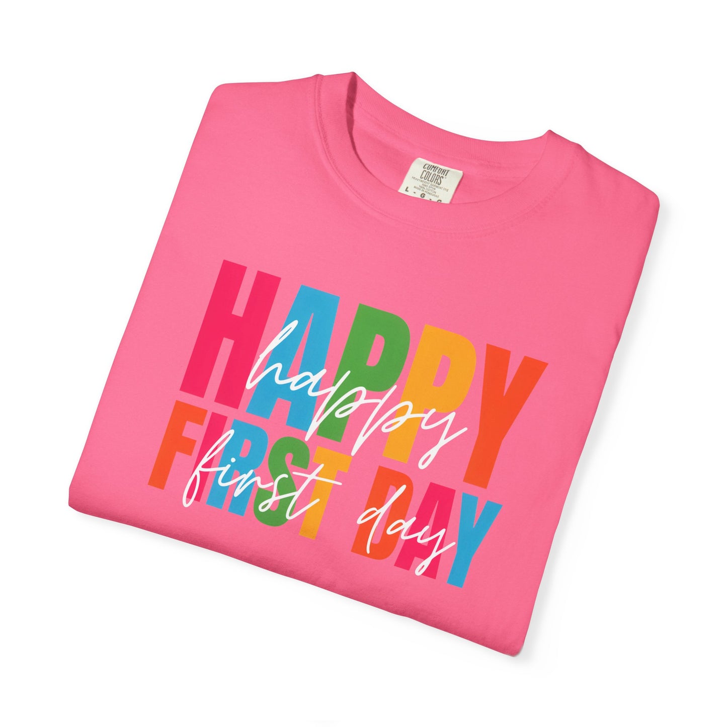 Happy First Day Comfort Colors® School Staff Shirt | First Day of School T-Shirt