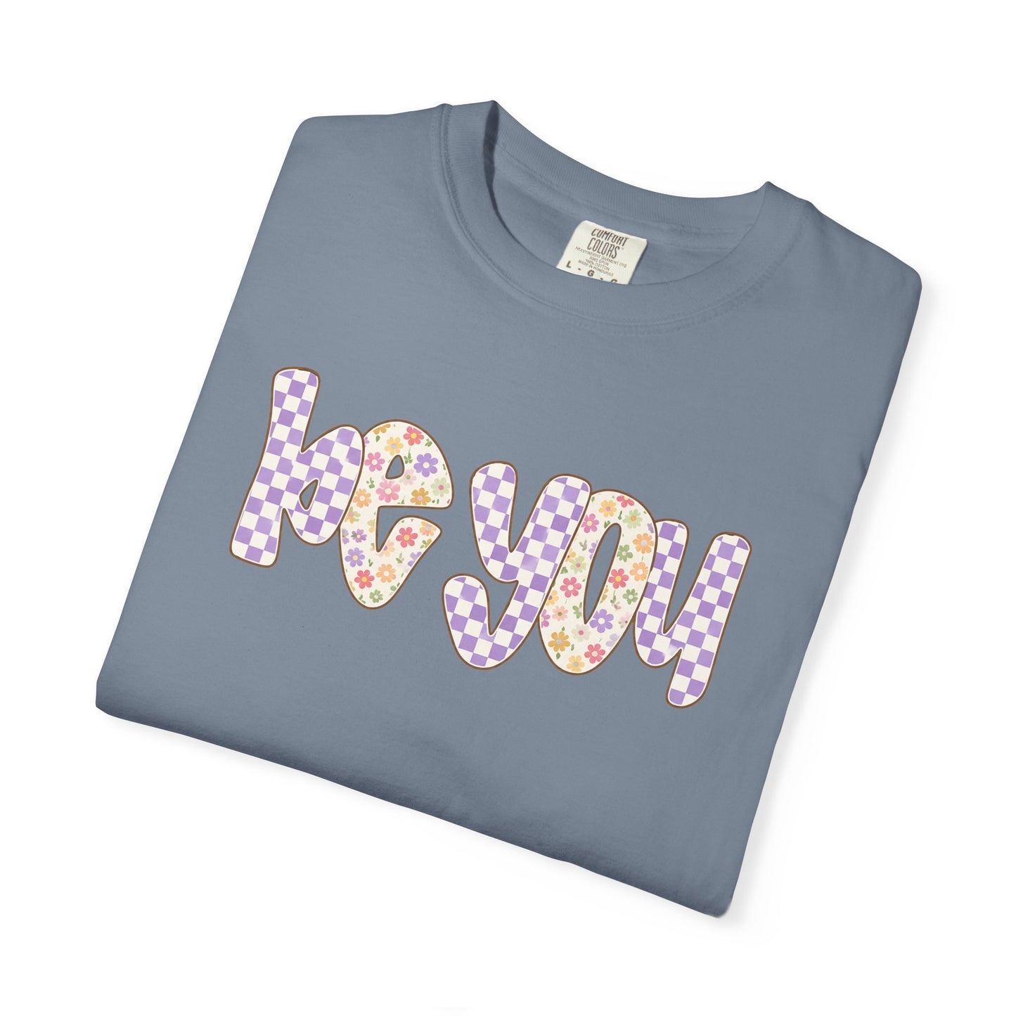 Be You Comfort Colors® T-Shirt | Retro Floral Checkered Inspirational Shirt