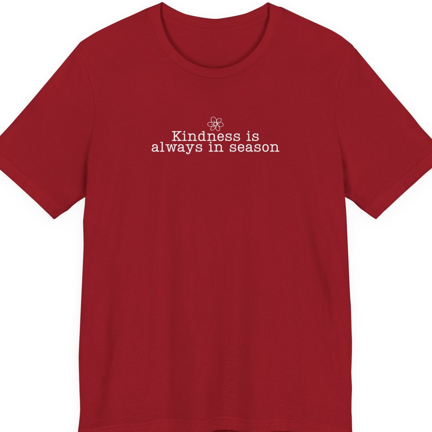 Kindness Is Always in Season Shirt | Inspirational Kindness T-Shirt