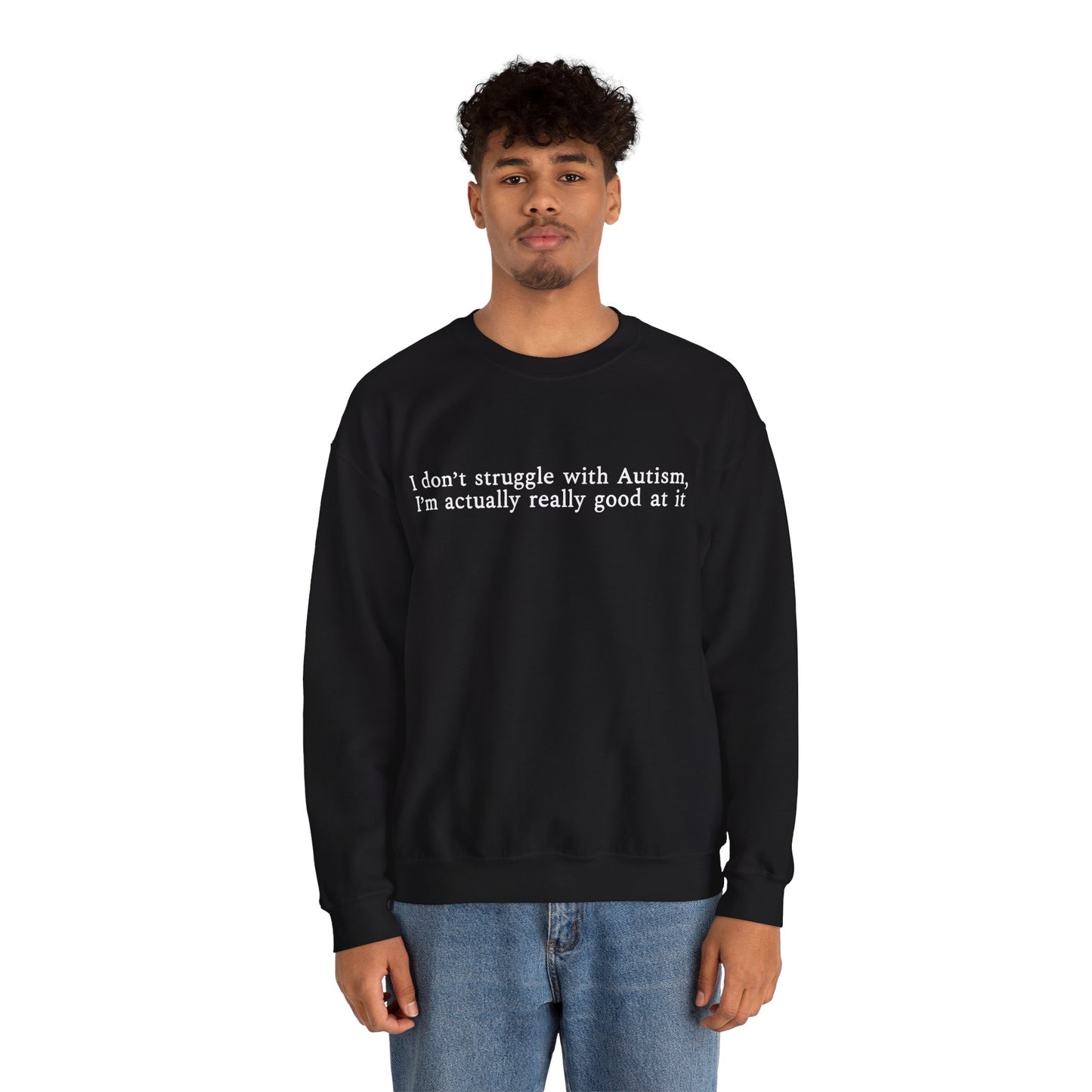 I’m Actually Really Good at It Sweatshirt | Autism Affirmation Crewneck