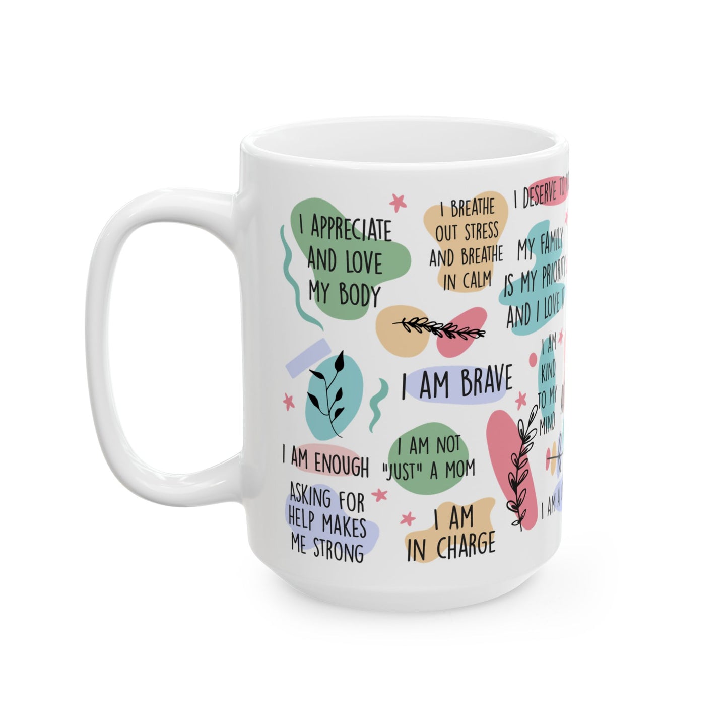 Mom Daily Affirmations Mug |  11oz or 15oz Ceramic Mug