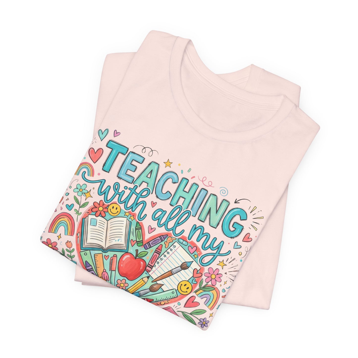 Teaching With All My Heart Teacher Shirt | Cute Back to School Shirt