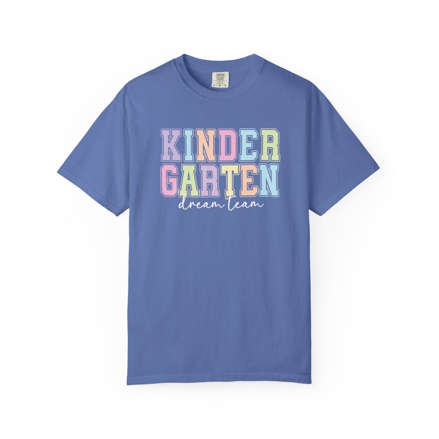 Kindergarten Dream Team Comfort Colors® Teacher Shirt | Grade Level Teacher T-Shirt