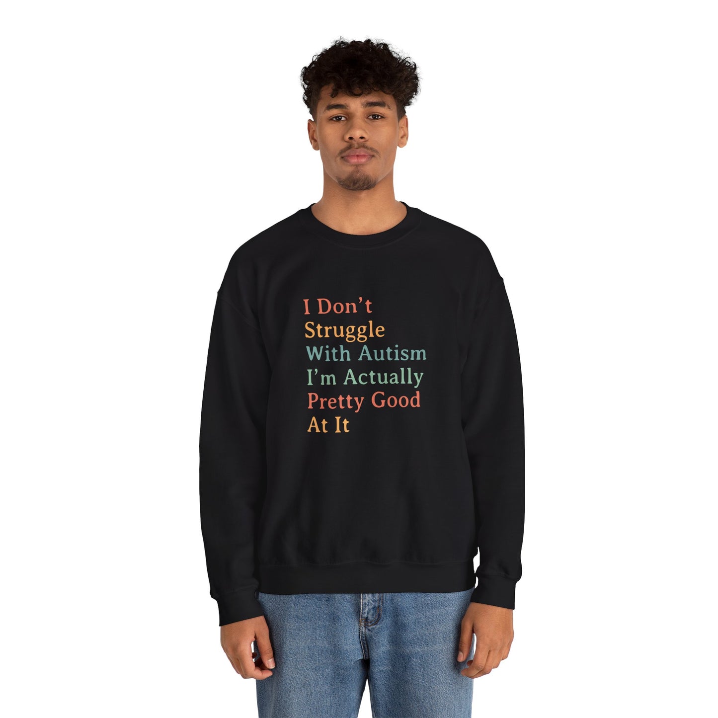 I Don’t Struggle With Autism Sweatshirt | Autism Awareness & Acceptance Crewneck