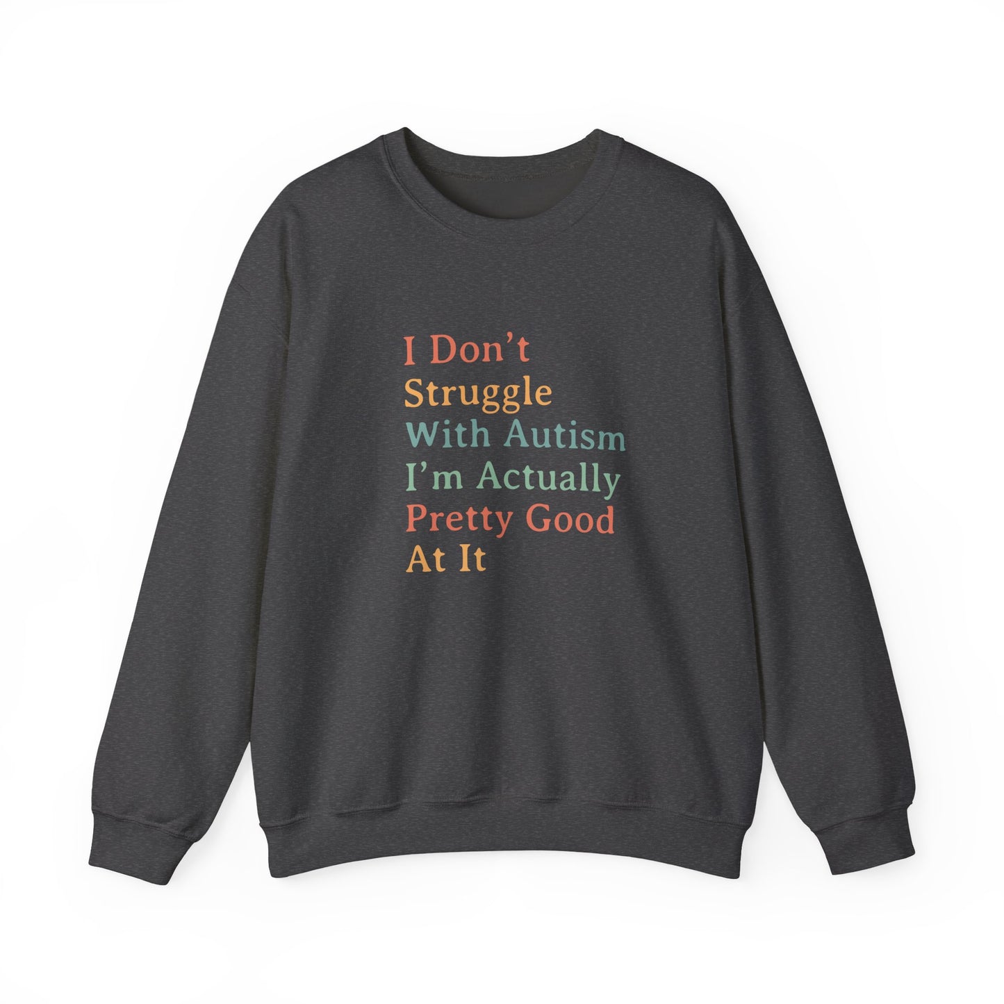 I Don’t Struggle With Autism Sweatshirt | Autism Awareness & Acceptance Crewneck