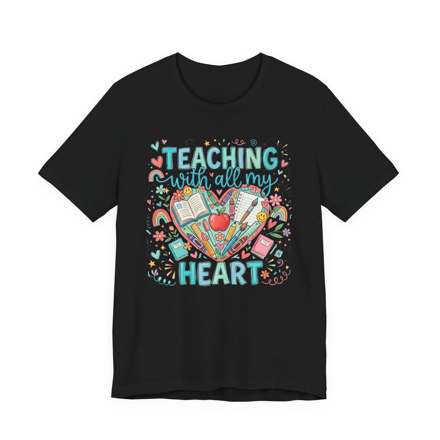 Teaching With All My Heart Teacher Shirt | Cute Back to School Shirt