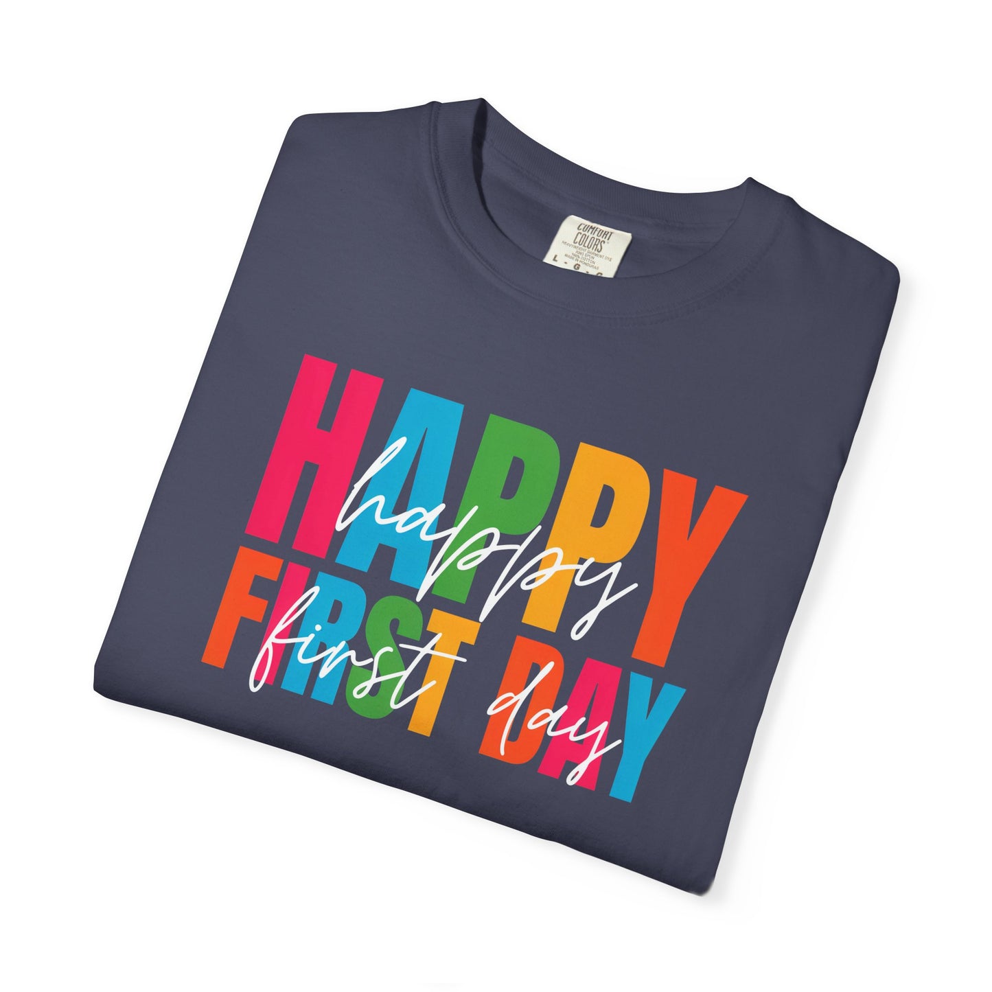 Happy First Day Comfort Colors® School Staff Shirt | First Day of School T-Shirt
