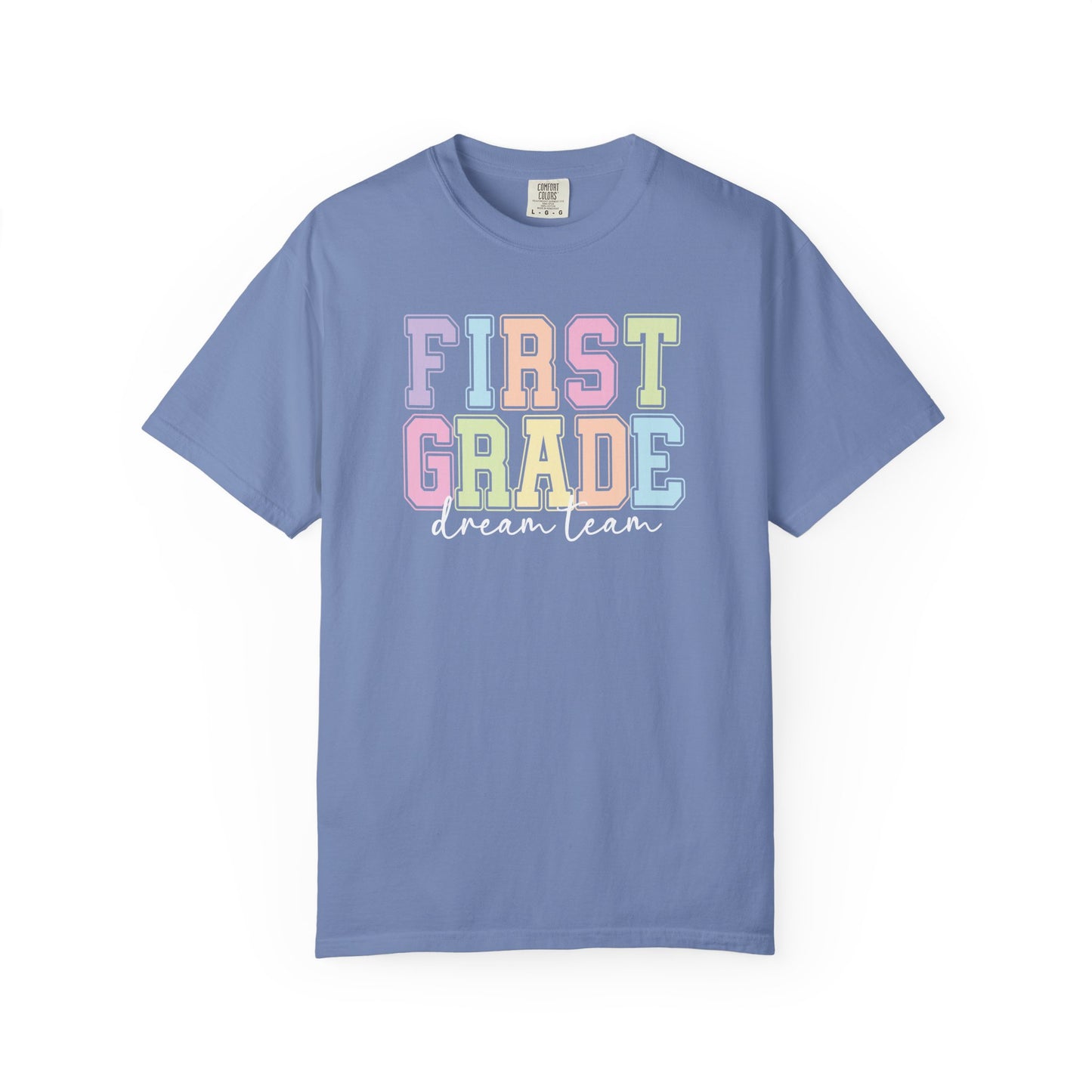 First Grade Dream Team Comfort Colors® Teacher Shirt | Grade Level Teacher T-Shirt