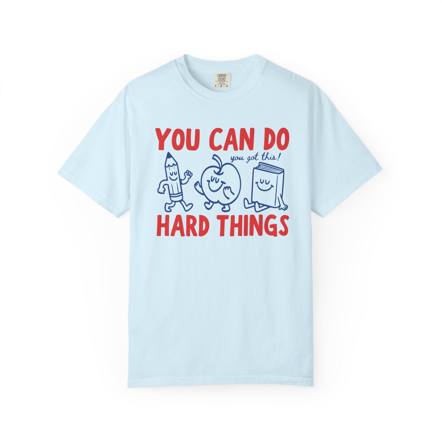 You Can Do Hard Things Teacher Shirt | Motivational Comfort Colors T-Shirt