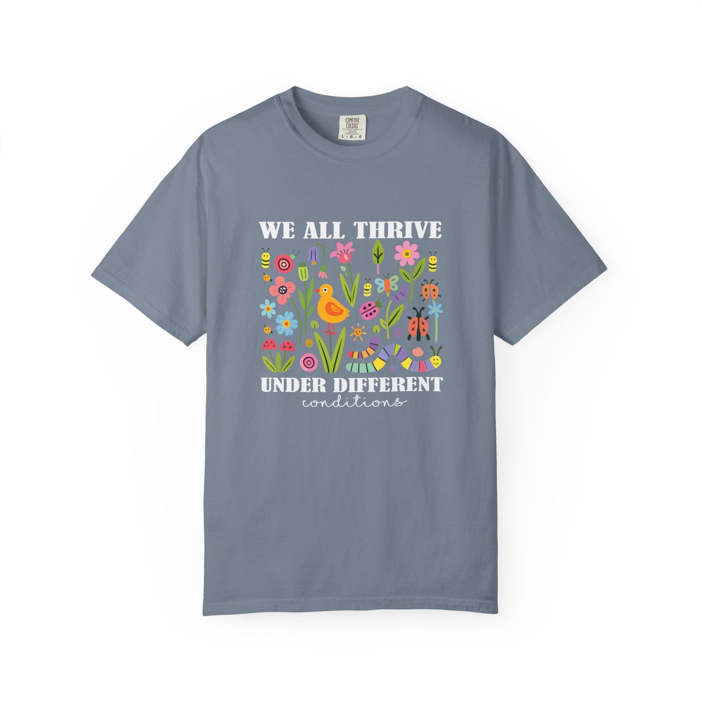 We All Thrive Under Different Conditions T Shirt | Autism Awareness & Neurodiversity Inclusion Tee