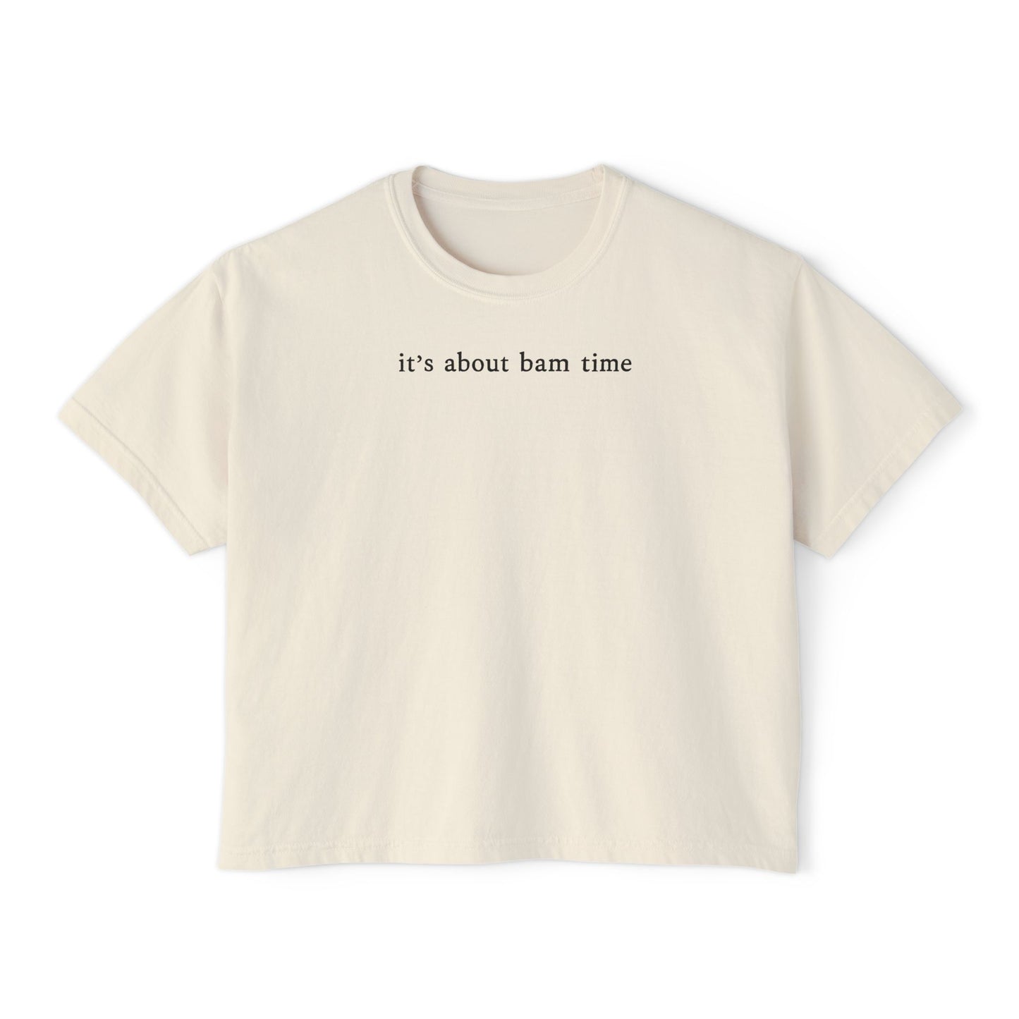 It’s About Bam Time Comfort Colors Boxy Tee