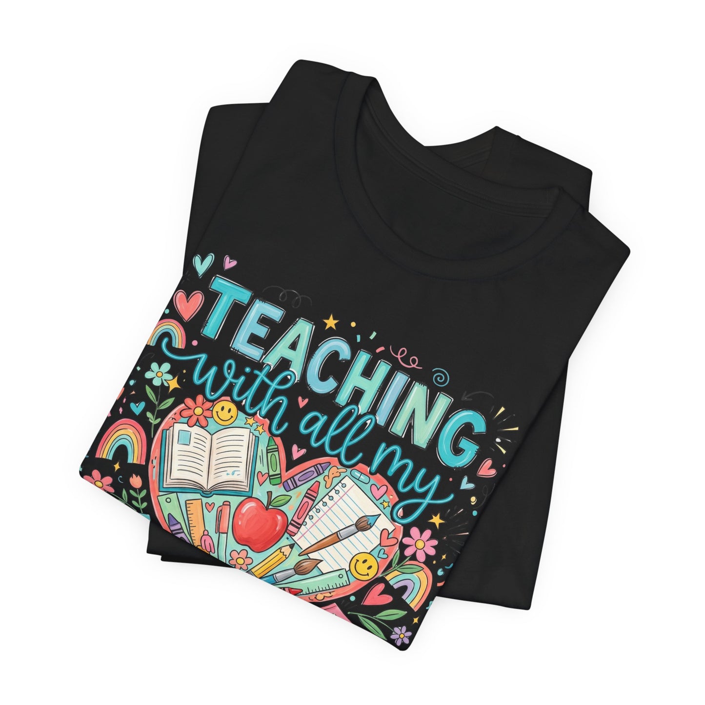 Teaching With All My Heart Teacher Shirt | Cute Back to School Shirt