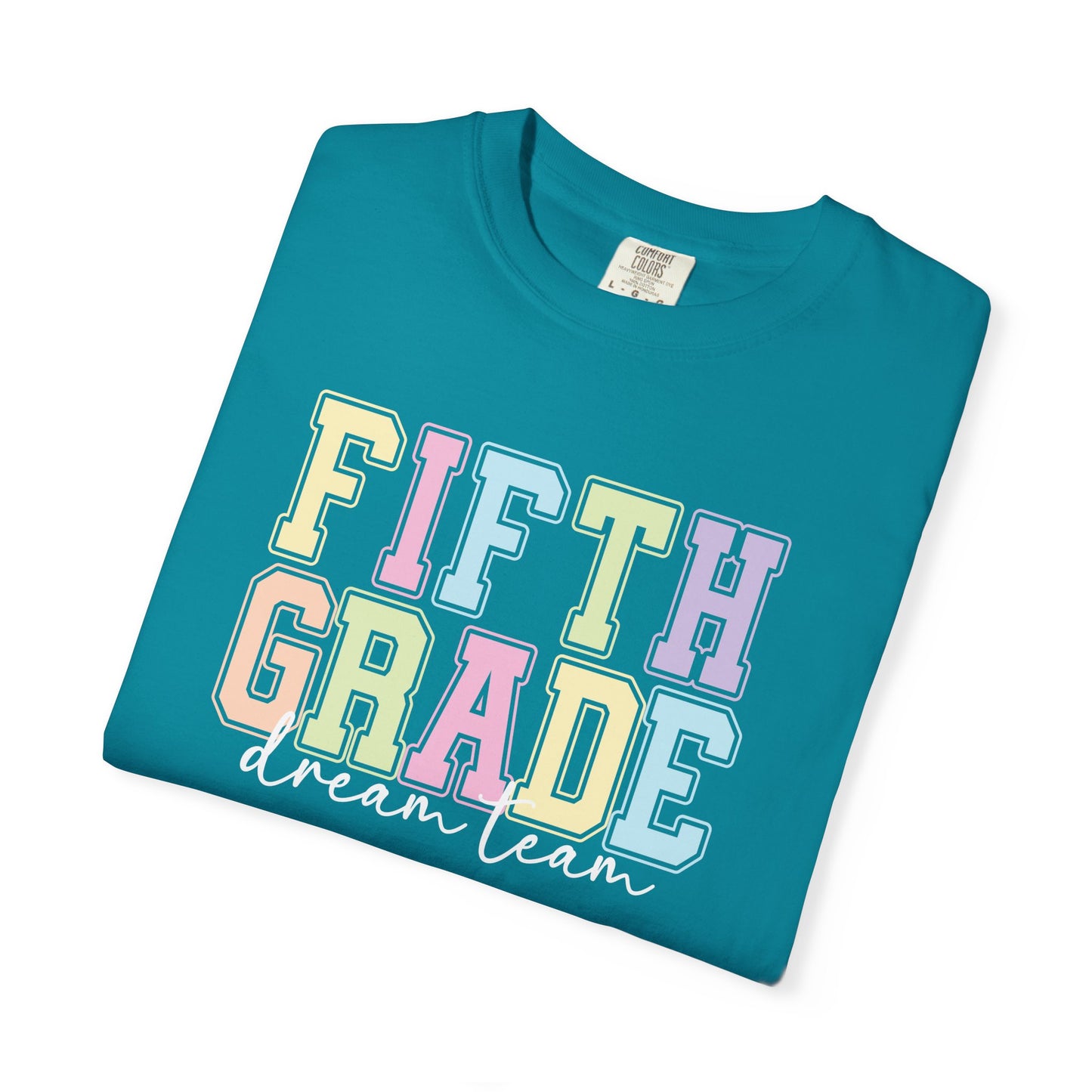Fifth Grade Dream Team Comfort Colors® Teacher Shirt | Grade Level Teacher T-Shirt