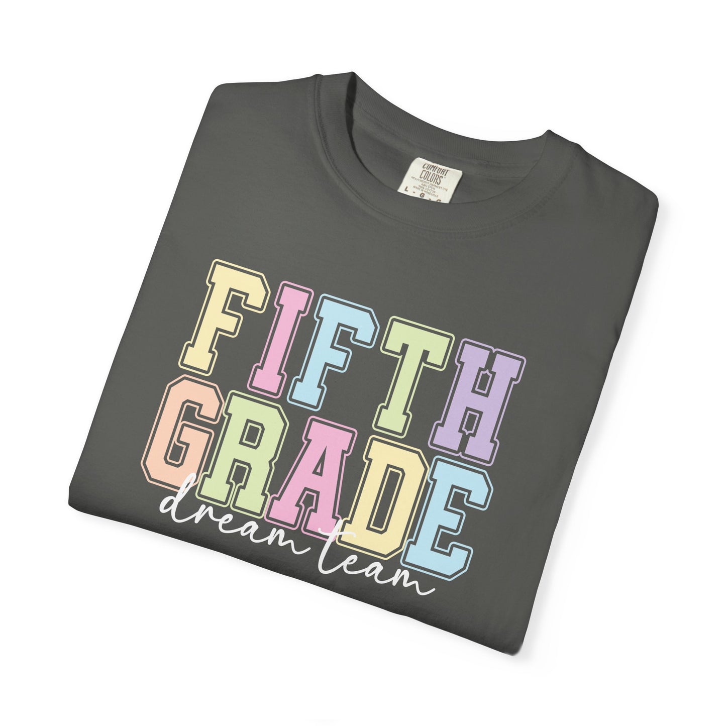 Fifth Grade Dream Team Comfort Colors® Teacher Shirt | Grade Level Teacher T-Shirt