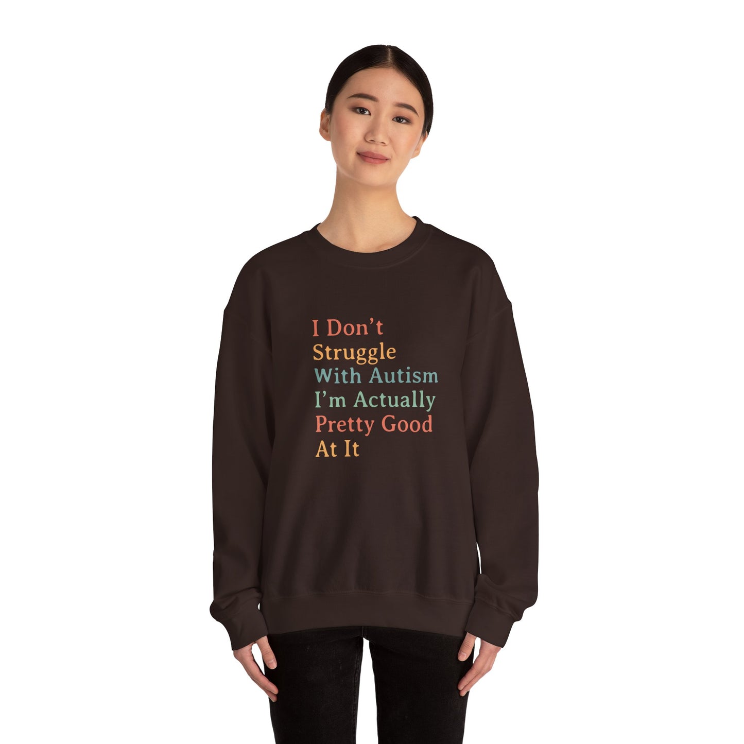 I Don’t Struggle With Autism Sweatshirt | Autism Awareness & Acceptance Crewneck