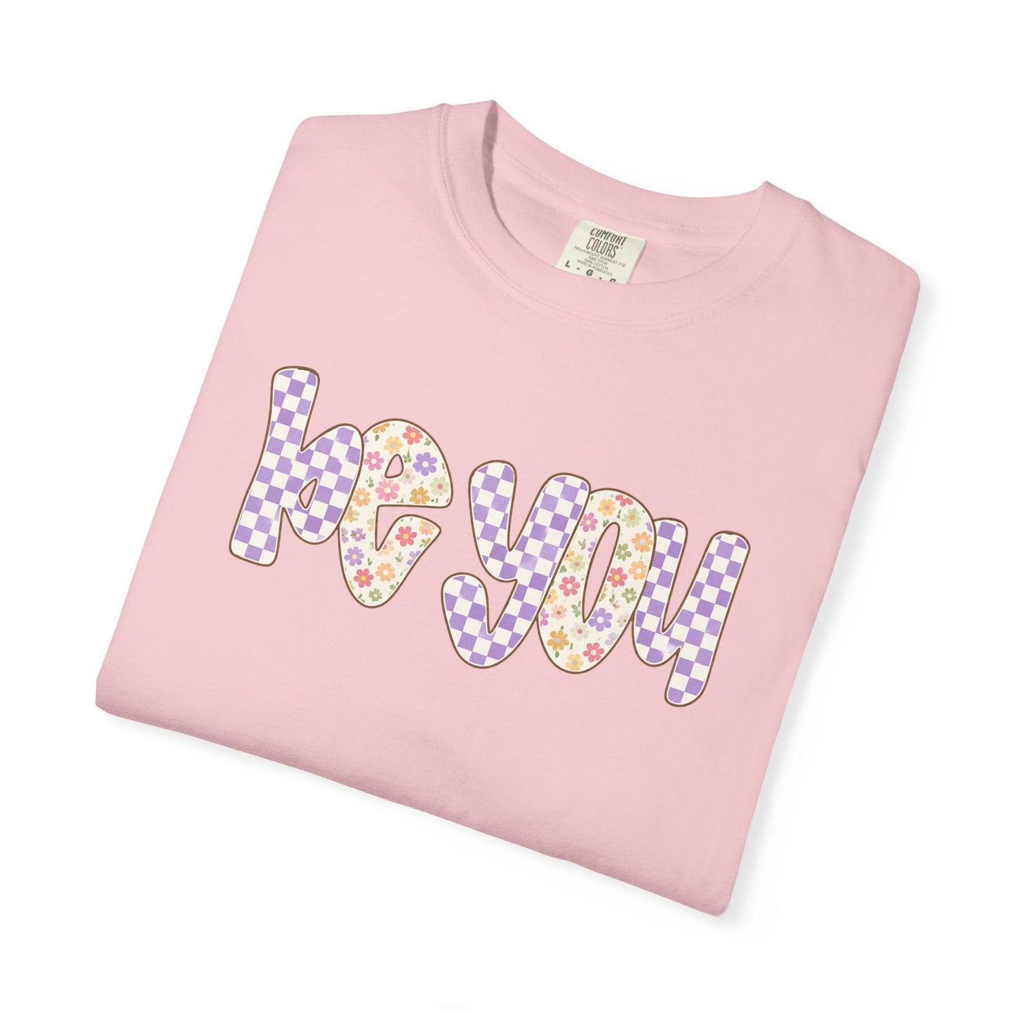Be You Comfort Colors® T-Shirt | Retro Floral Checkered Inspirational Shirt