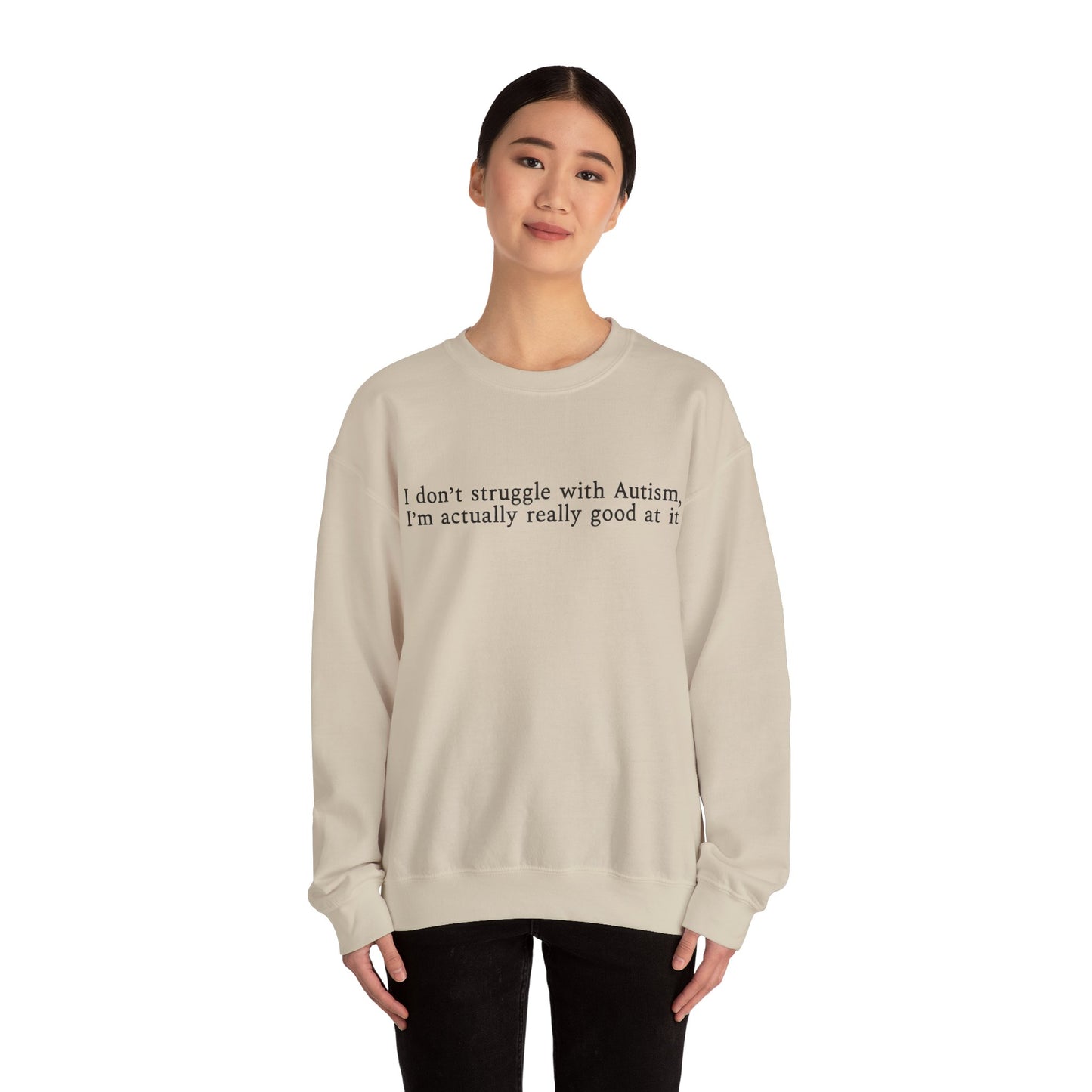 I’m Actually Really Good at It Sweatshirt | Autism Affirmation Crewneck