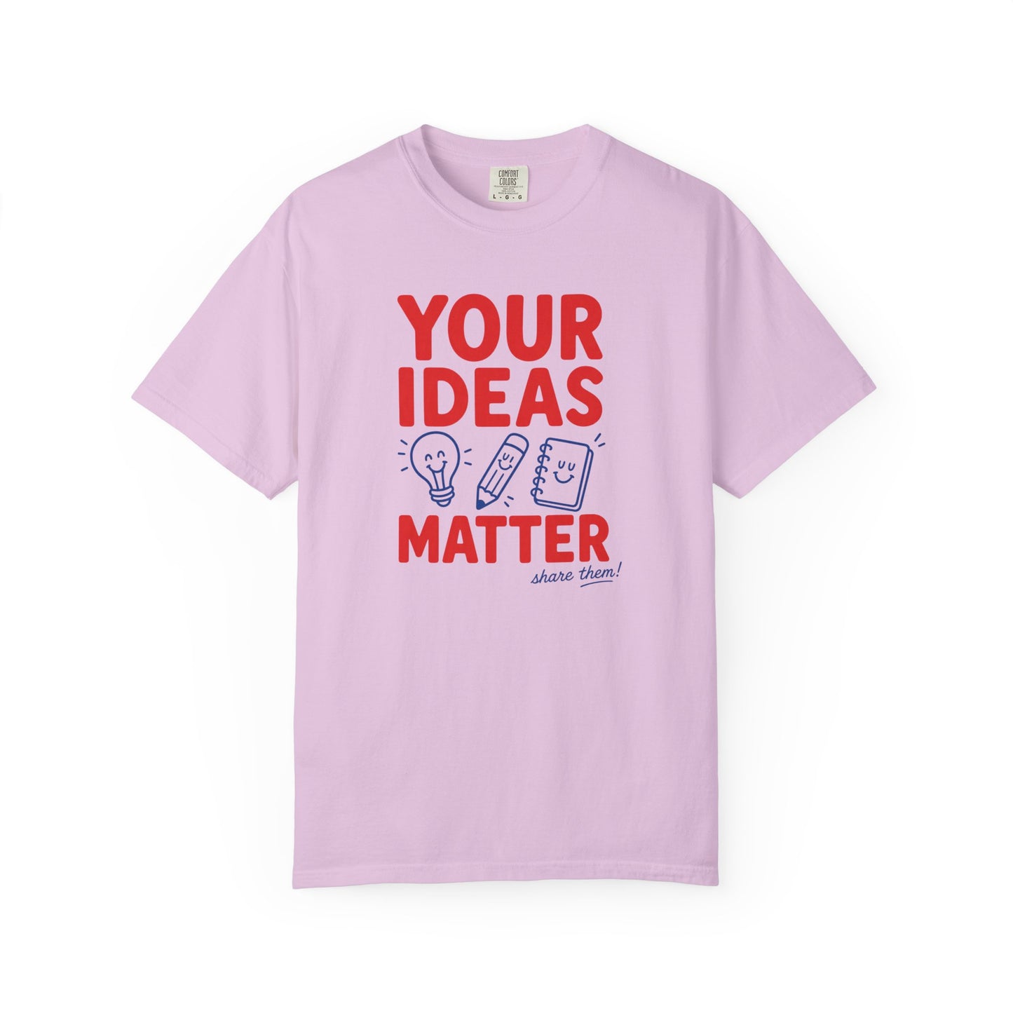 Your Ideas Matter Teacher Shirt | Positive Classroom T-Shirt