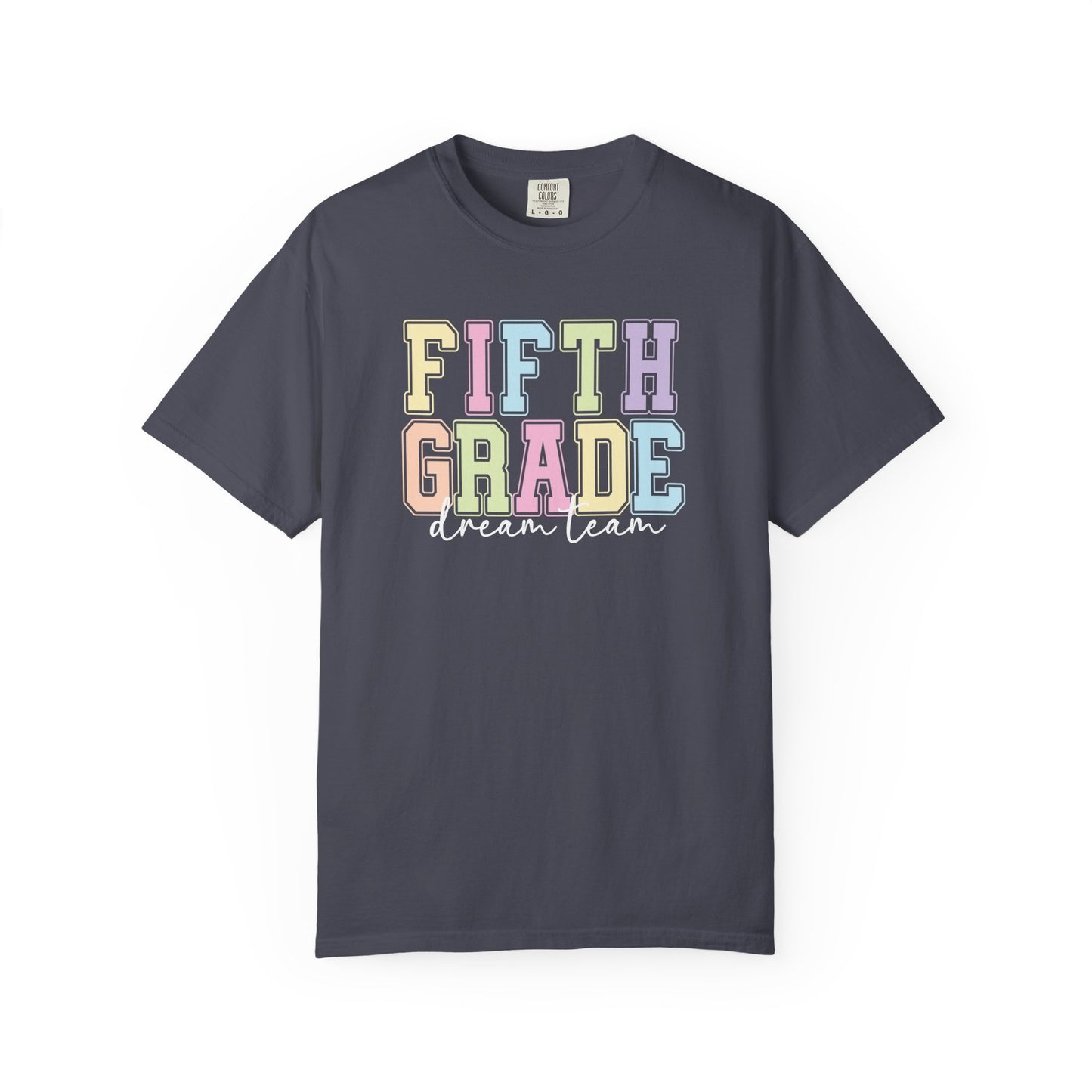 Fifth Grade Dream Team Comfort Colors® Teacher Shirt | Grade Level Teacher T-Shirt