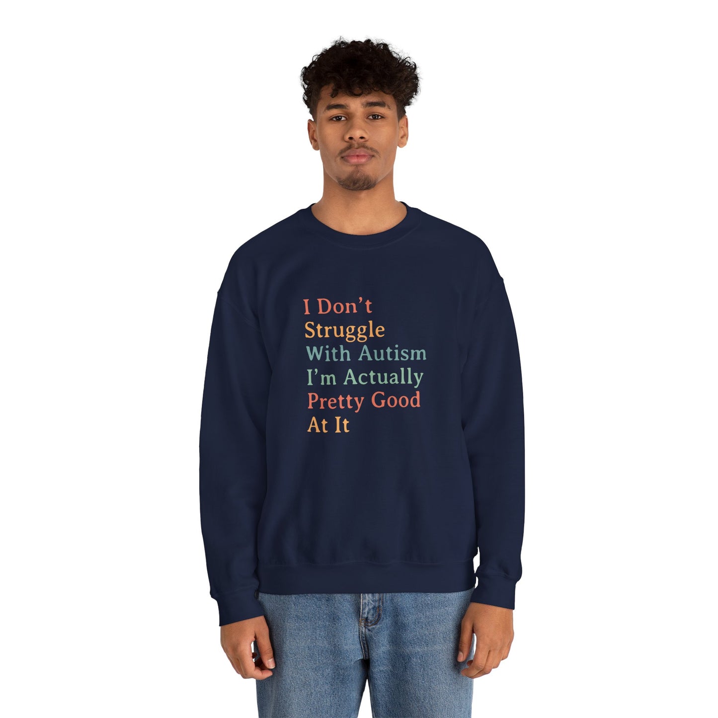 I Don’t Struggle With Autism Sweatshirt | Autism Awareness & Acceptance Crewneck