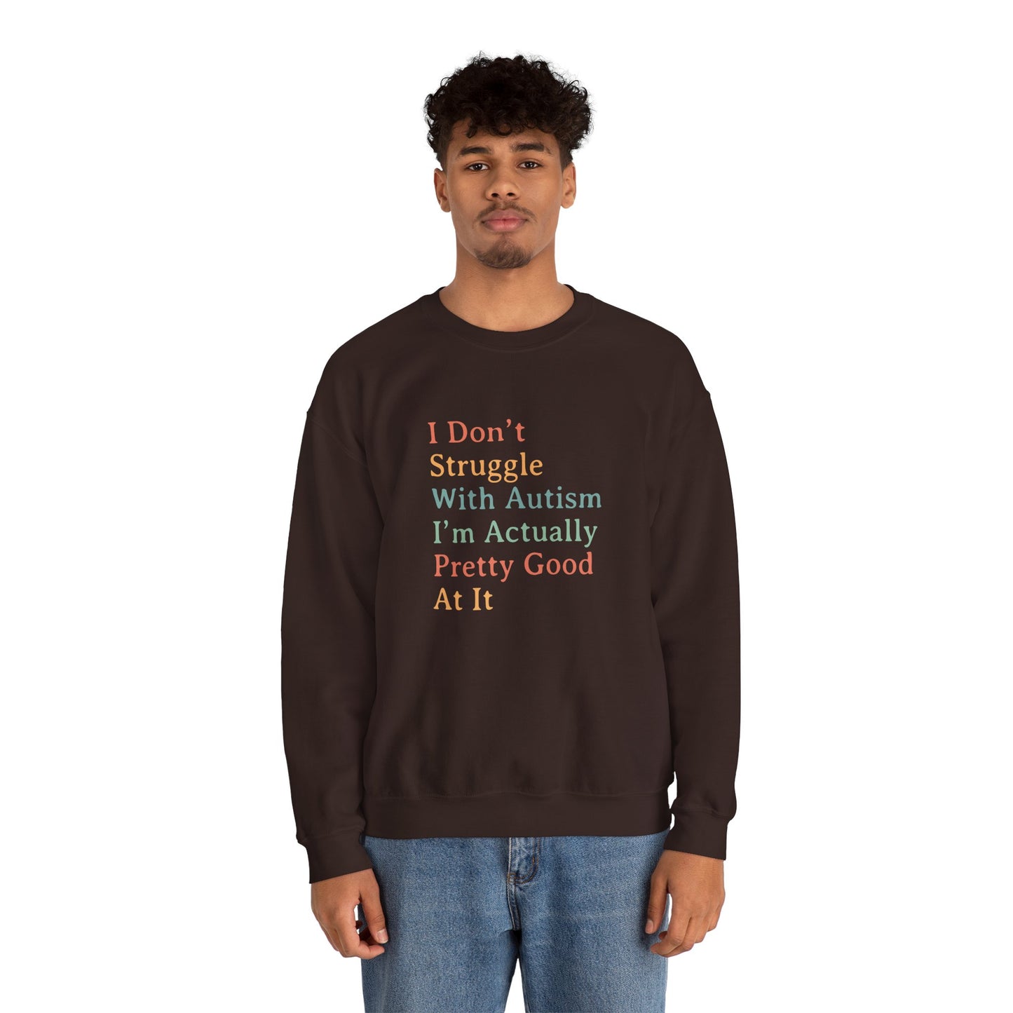 I Don’t Struggle With Autism Sweatshirt | Autism Awareness & Acceptance Crewneck