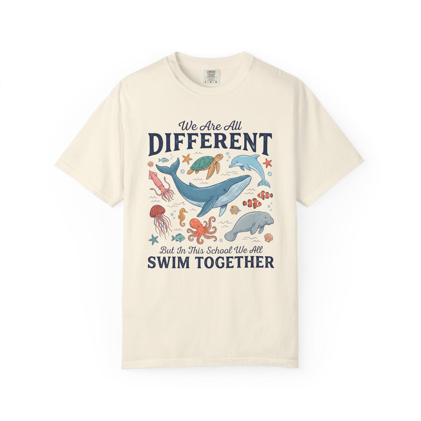 We Are All Different But In This School We All Swim Together Shirt | Comfort Colors Inclusion Shirt