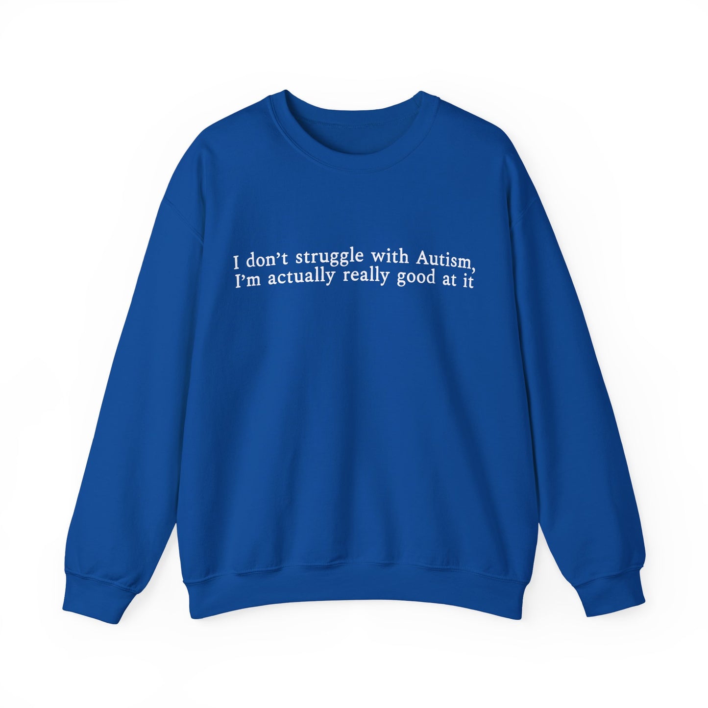 I’m Actually Really Good at It Sweatshirt | Autism Affirmation Crewneck