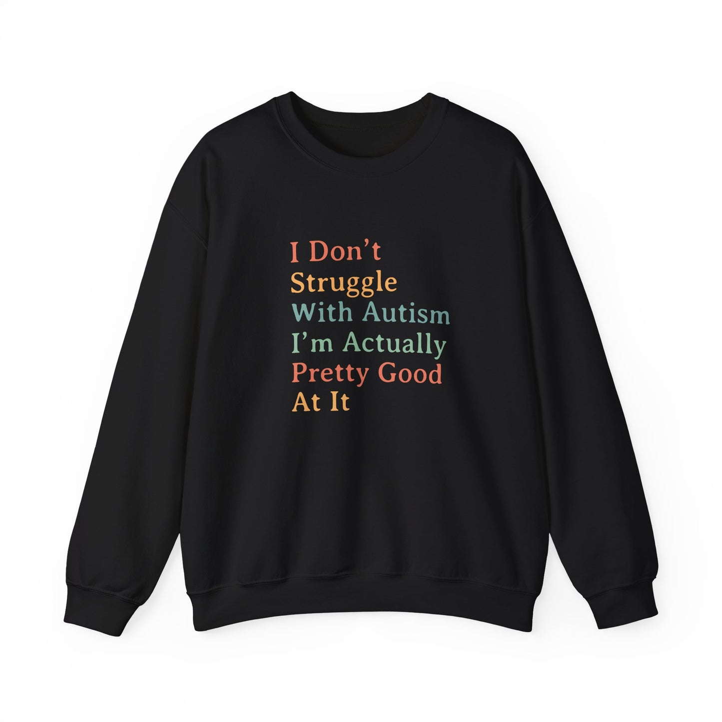 I Don’t Struggle With Autism Sweatshirt | Autism Awareness & Acceptance Crewneck