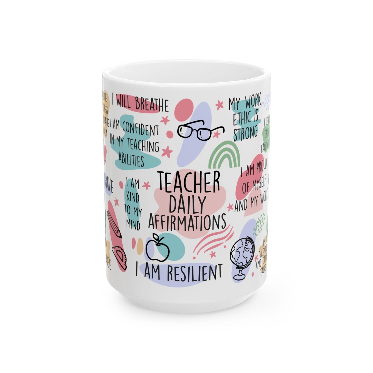 Teacher Daily Affirmations Mug | Positive Motivation Gift for Teachers | 11oz or 15oz Ceramic Mug